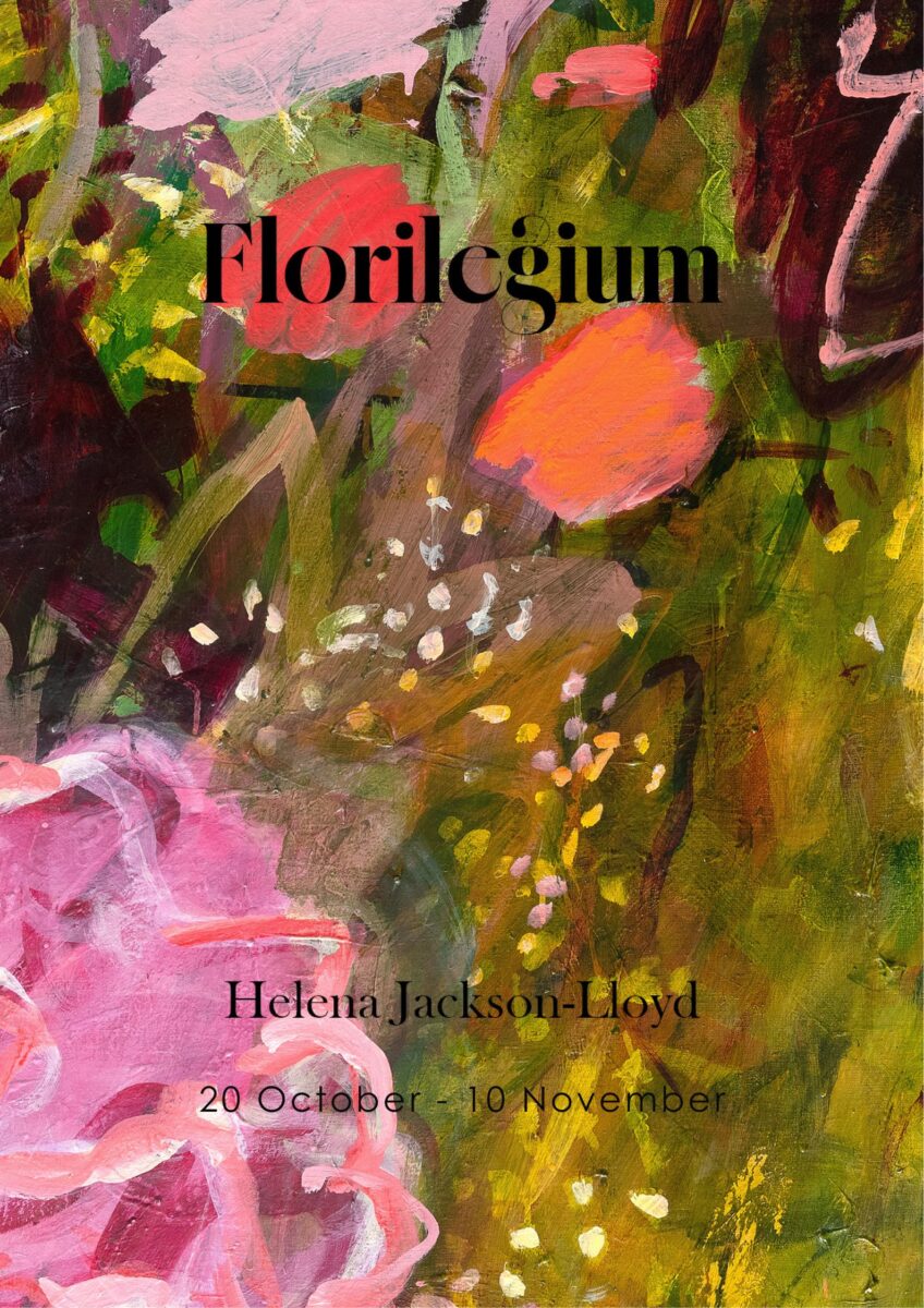 Florilegium | Helena Jackson-Lloyd | 20 October - 10 November